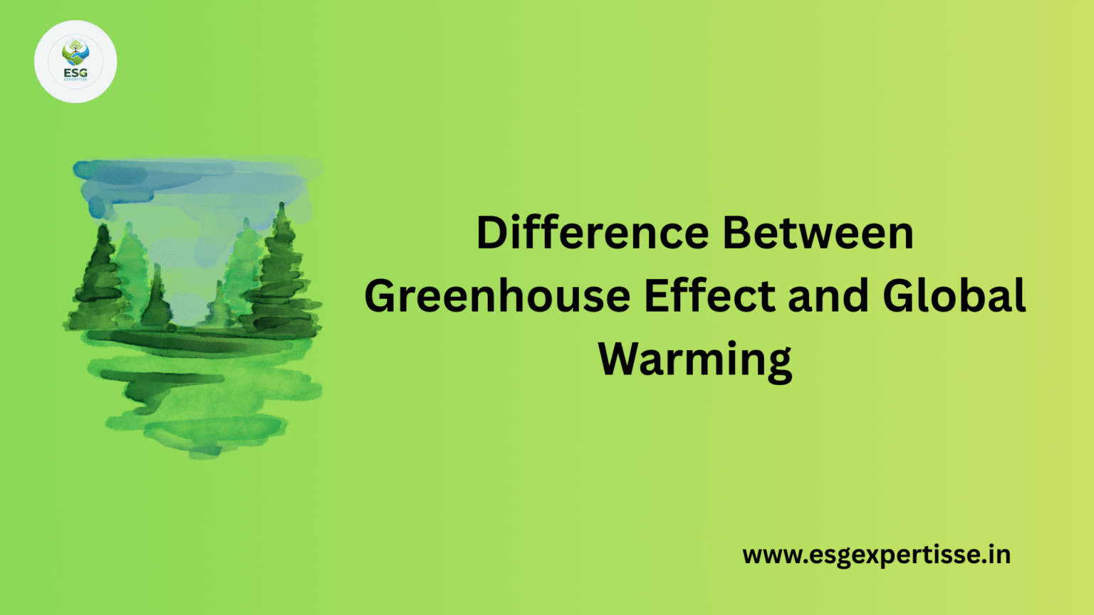 Difference Between Greenhouse Effect and Global Warming | ESGExpertisse